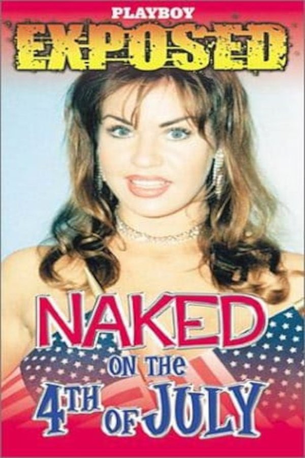 Playboy Exposed: Naked On The 4th Of July