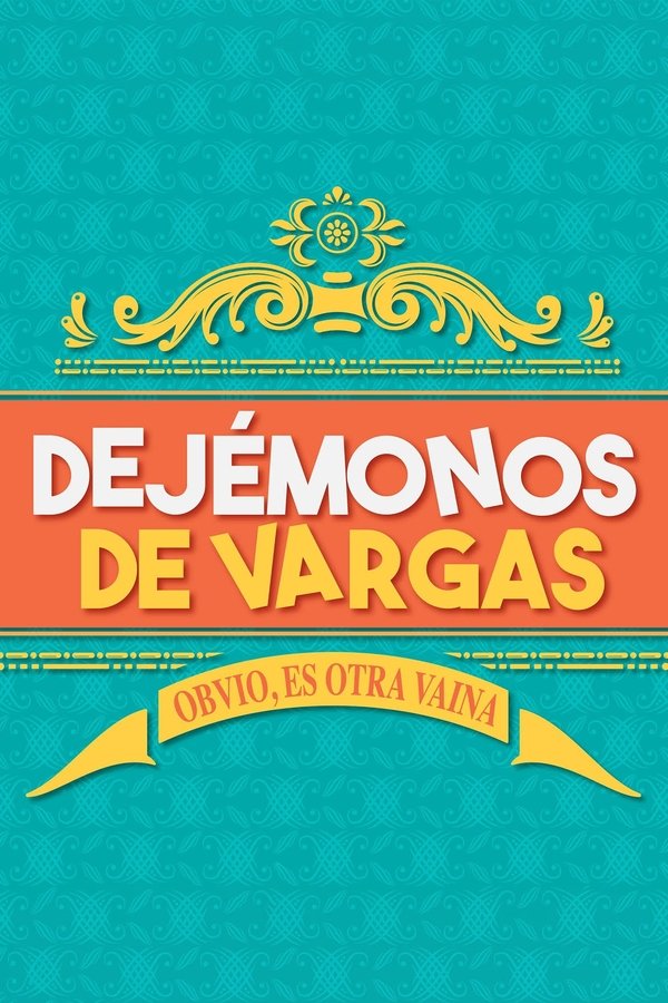 Dejémonos De Vargas