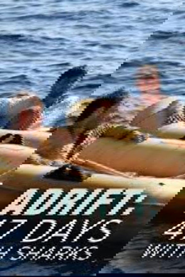 Adrift: 47 Days with Sharks
