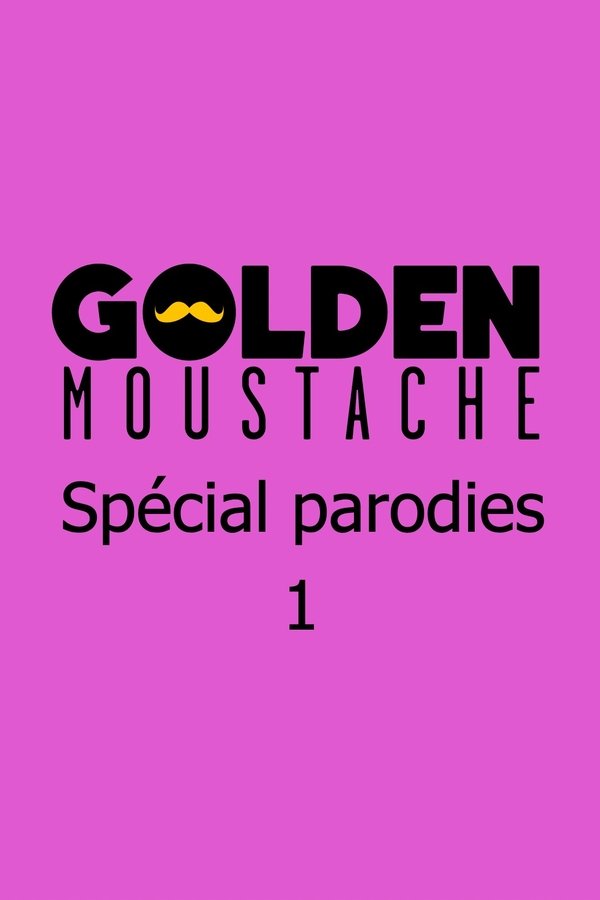 Golden Moustache - Spécial Parodies