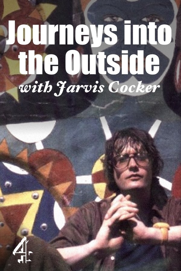 Journeys Into The Outside With Jarvis Cocker