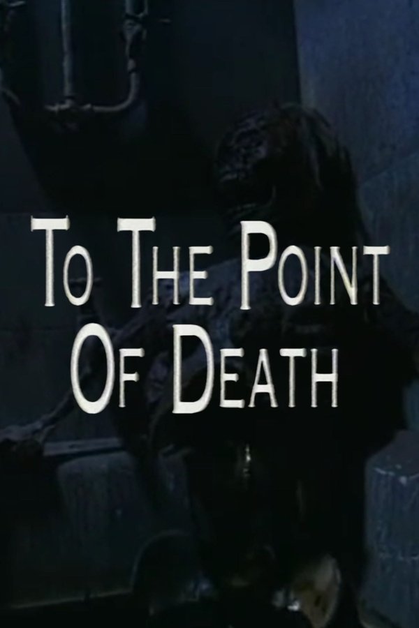 To The Point Of Death