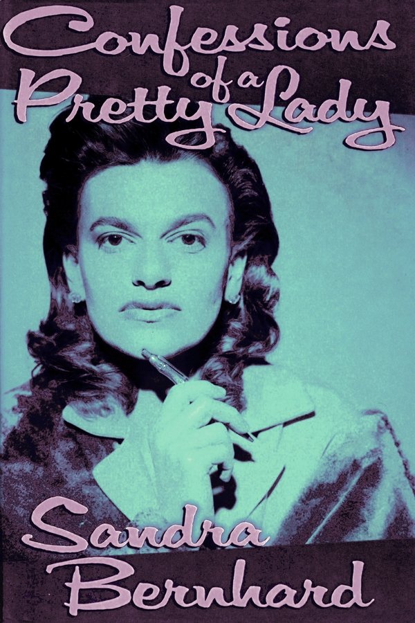 Sandra Bernhard: Confessions Of A Pretty Lady