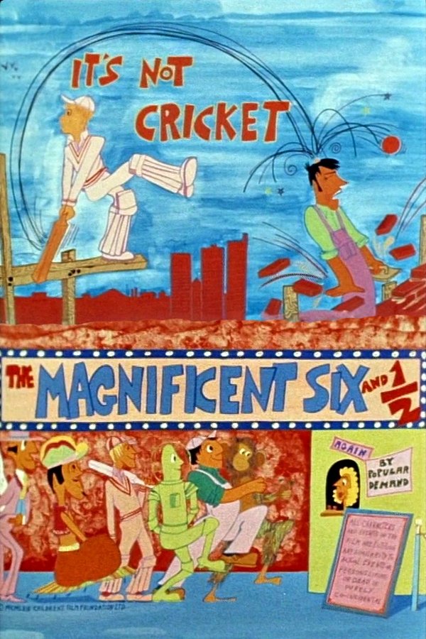 The Magnificent Six And ½: It's Not Cricket