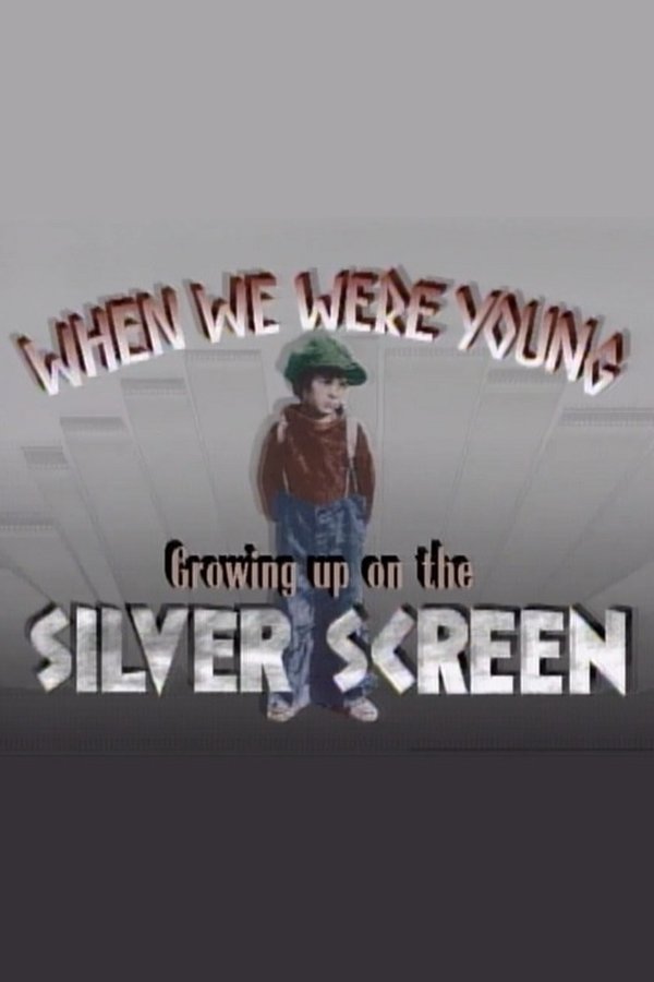 When We Were Young: Growing Up On The Silver Screen