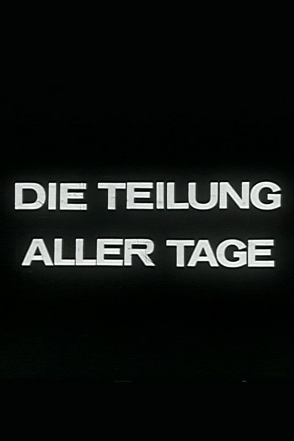 Die Teilung Aller Tage