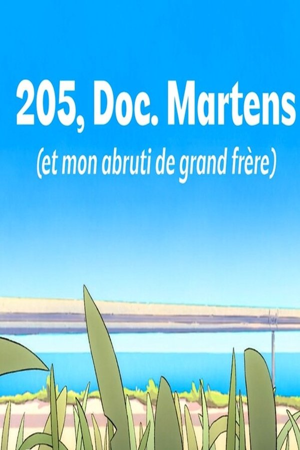 205, Doc. Martens (et Mon Abruti De Grand Frère)