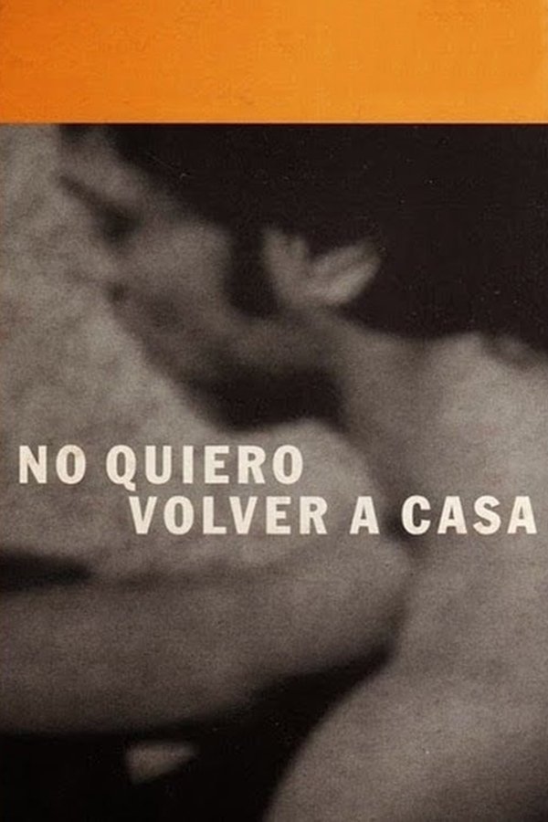 No Quiero Volver A Casa