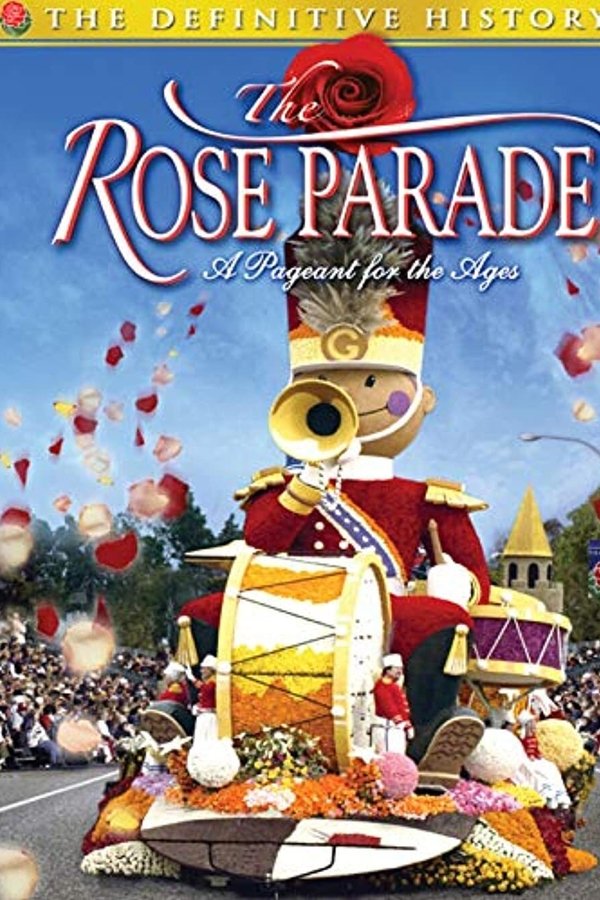 The Rose Parade: A Pageant For The Ages
