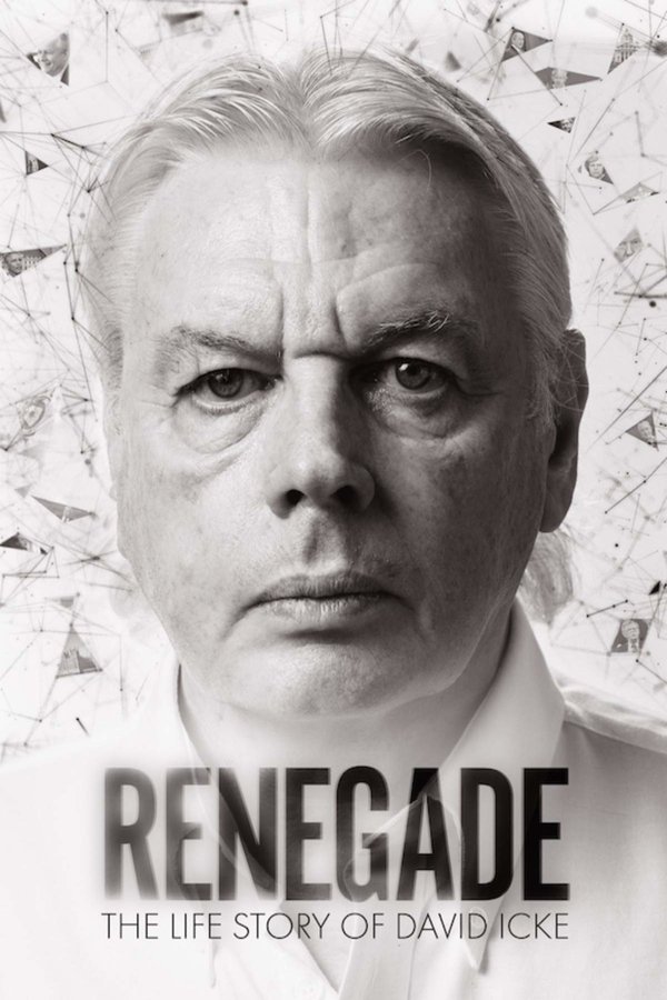 Renegade: The Life Story Of David Icke