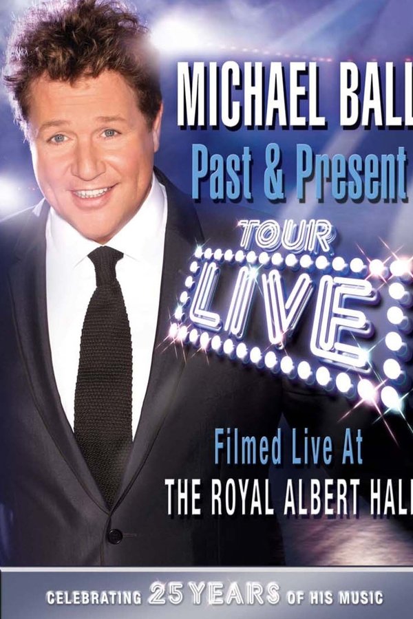 Michael Ball: Past & Present - Live At The Royal Albert Hall