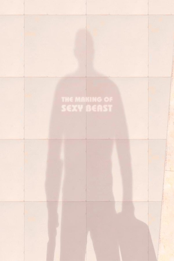 The Making Of Sexy Beast