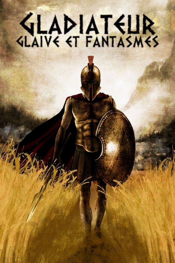 Gladiateur, Glaive Et Fantasmes