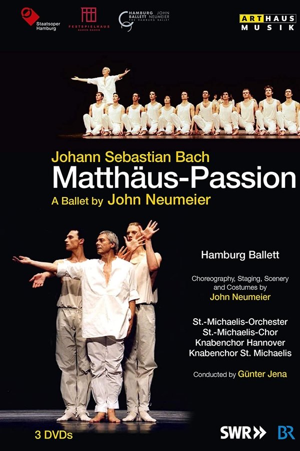 J.S. Bach - Matthäus Passion - A Ballet By John Neumeier