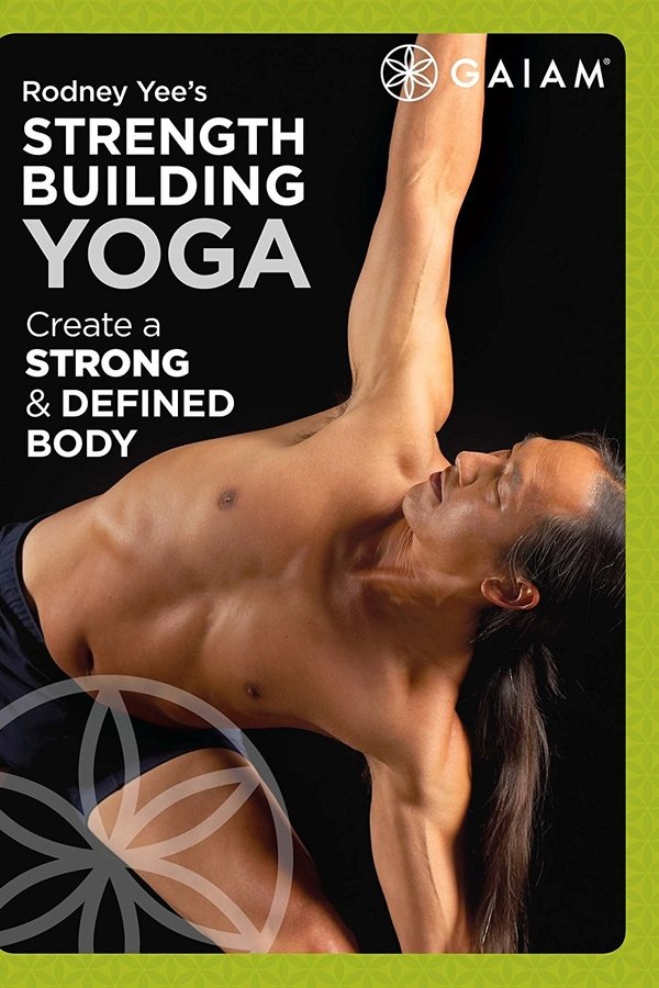 Power Up Yoga With Rodney Yee: Strength Building Yoga