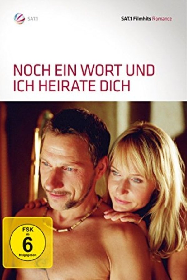 Noch Ein Wort Und Ich Heirate Dich!