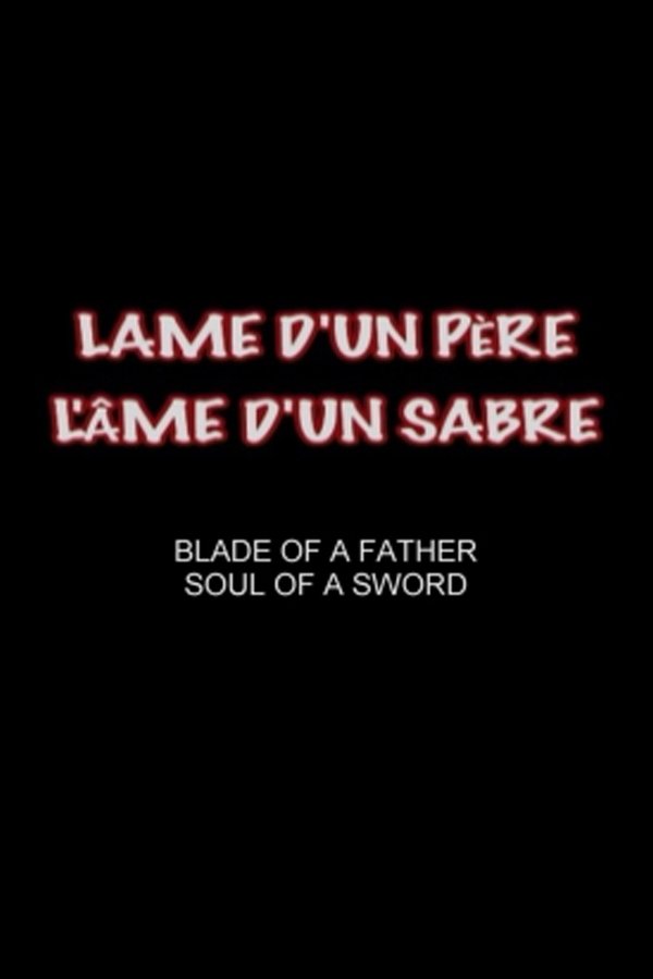 Lame D’un Père, L’âme D’un Sabre