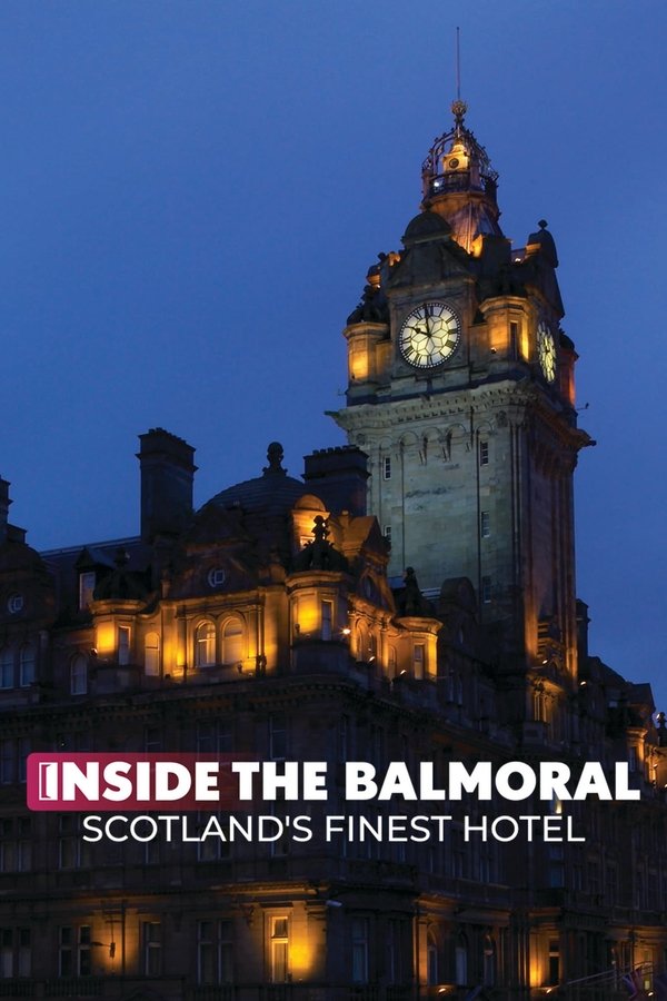 Inside The Balmoral: Scotland's Finest Hotel