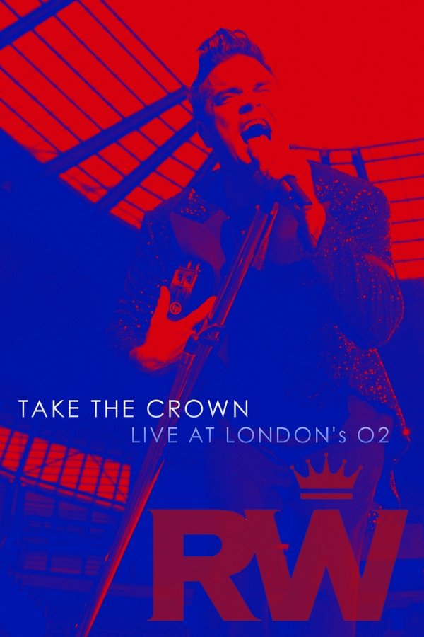 Robbie Williams: Take The Crown Live