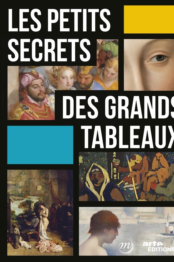 Les Petits Secrets Des Grands Tableaux