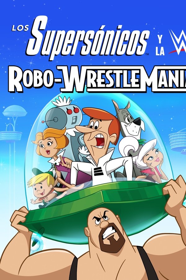 Los Supersónicos y la WWE: Robo-WrestleMania!