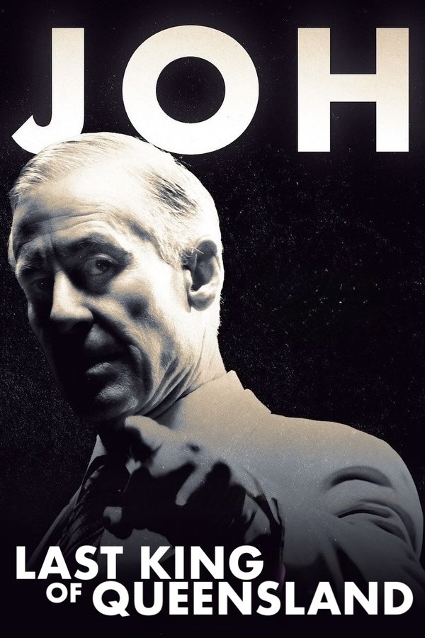 Joh: Last King Of Queensland