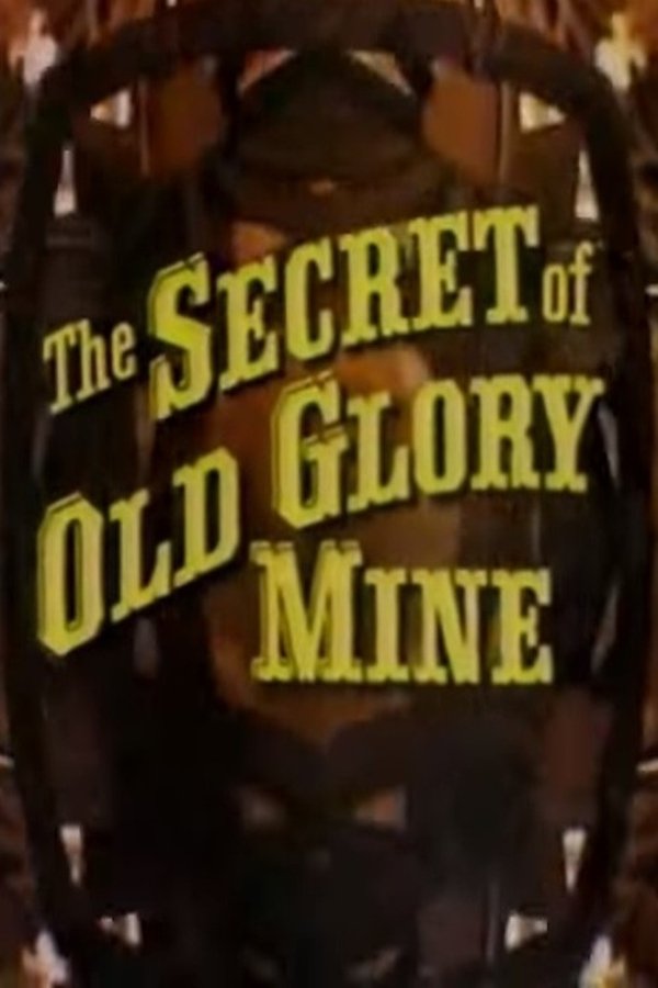 The Secret Of Old Glory Mine
