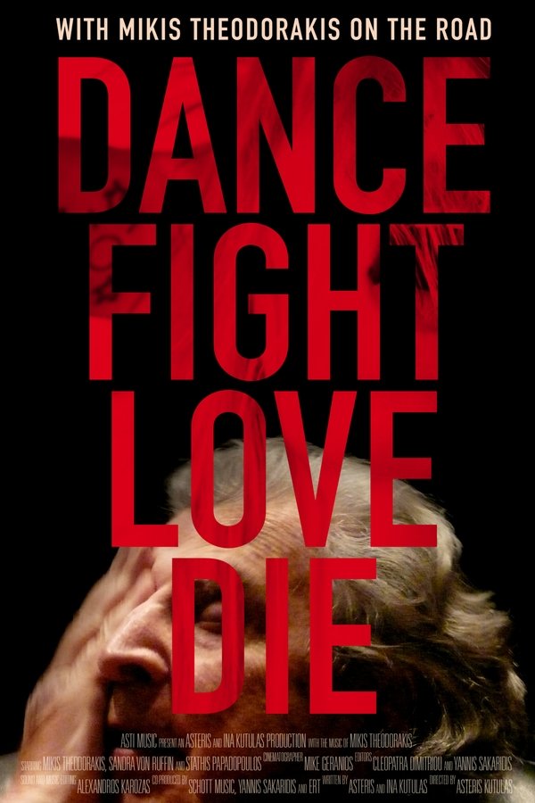 Dance Fight Love Die: With Mikis On The Road