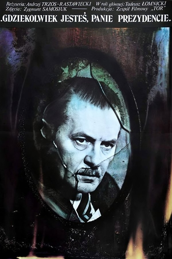 ...Gdziekolwiek Jesteś, Panie Prezydencie...