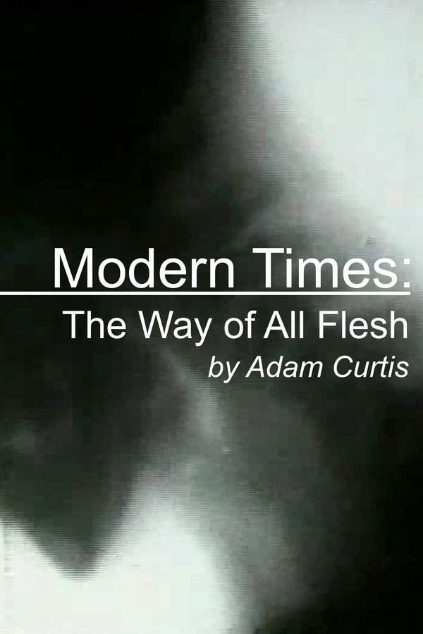 Modern Times: The Way Of All Flesh