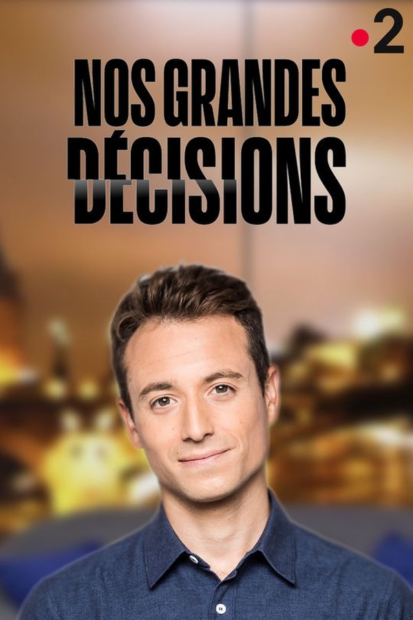 Nos Grandes Décisions