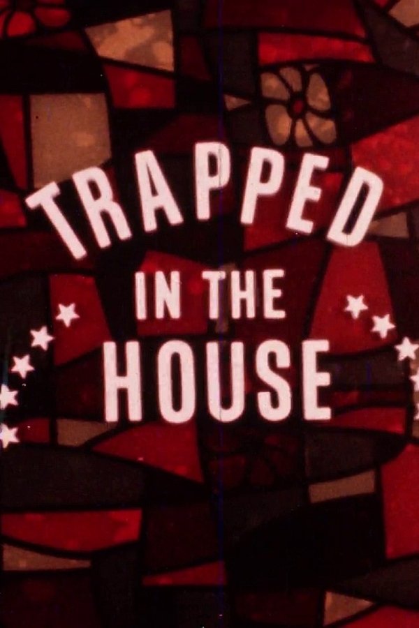 Trapped In The House