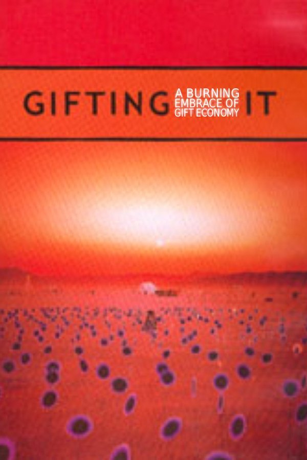Gifting It: A Burning Embrace Of Gift Economy