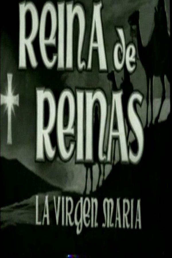 Reina De Reinas: La Virgen María
