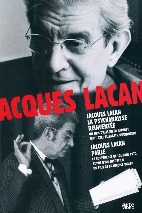 Jacques Lacan, La Psychanalyse Réinventée