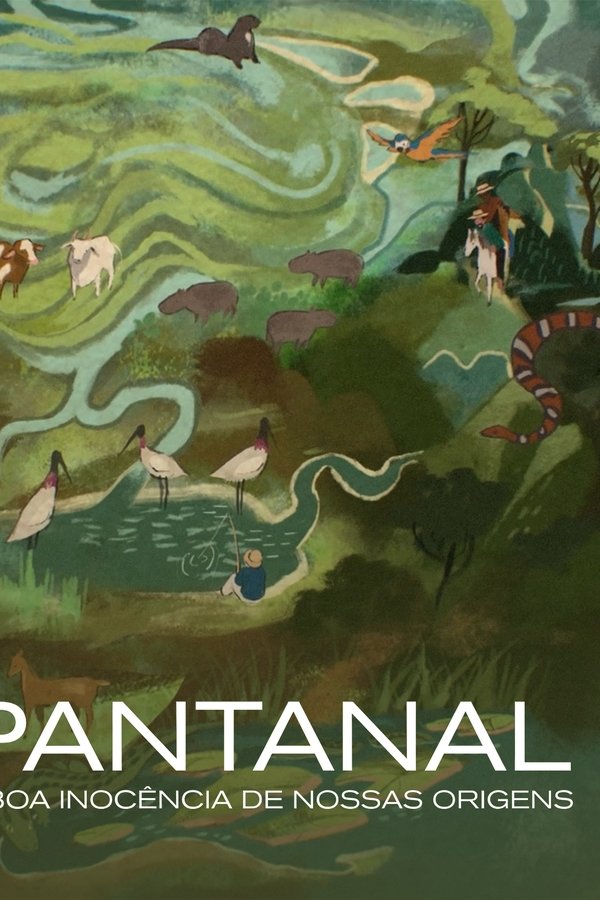 Pantanal: A Boa Inocência De Nossas Origens