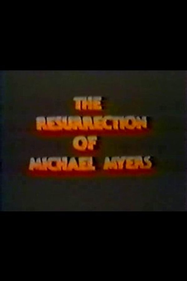 The Resurrection Of Michael Myers