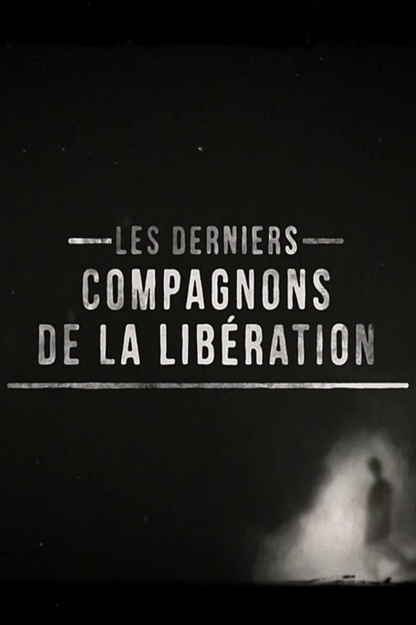 Les Derniers Compagnons De La Libération