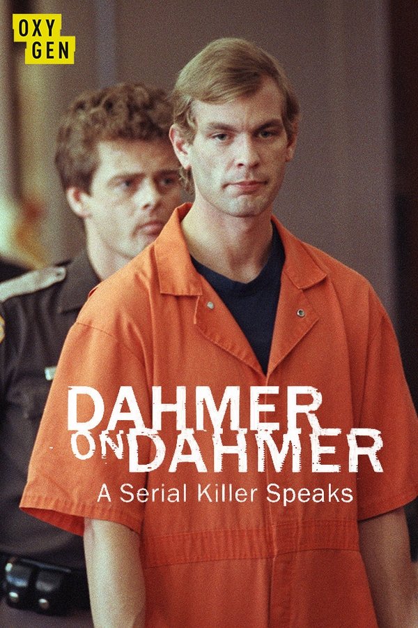 Dahmer On Dahmer: A Serial Killer Speaks