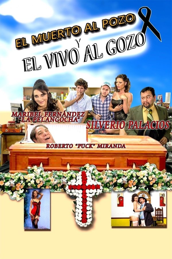 El Muerto Al Pozo Y El Vivo Al Gozo