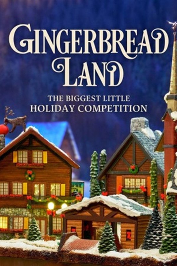 Gingerbread Land: The Biggest Little Holiday Competition