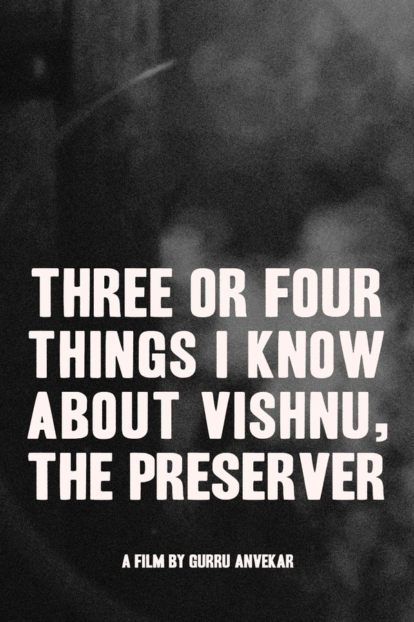 Three Or Four Things I Know About Vishnu, The Preserver