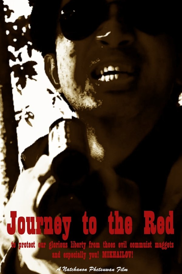 Journey To The Red: To Protect Our Glorious Liberty From Thoes Evil Commuist Maggots, And Especially You! MIKHAILOV!