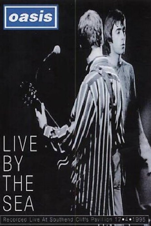 Oasis - Live By The Sea