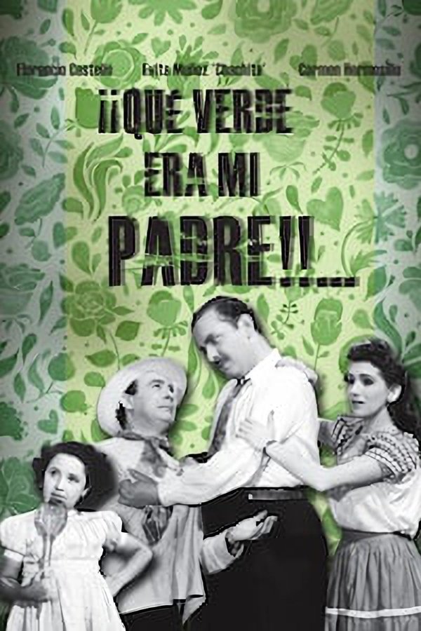 ¡Qué Verde Era Mi Padre!