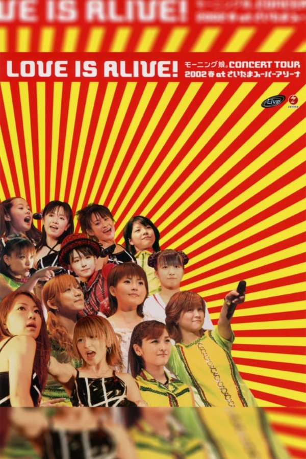 モーニング娘。2002春 “LOVE IS ALIVE!” At さいたまスーパーアリーナ