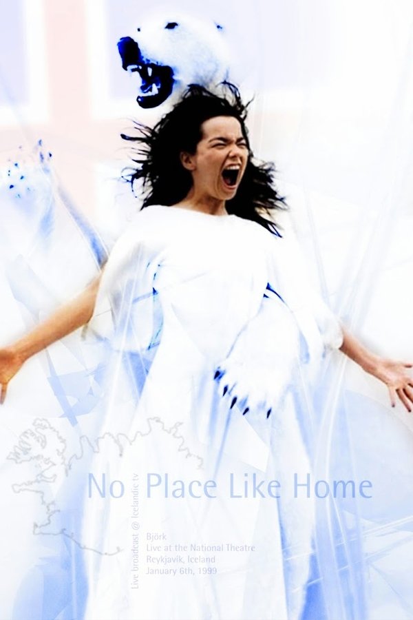 Björk: No Place Like Home. Live At National Theatre Of Reykjavík