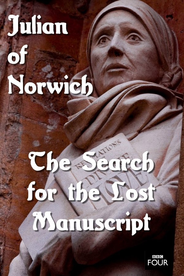 The Search For The Lost Manuscript: Julian Of Norwich