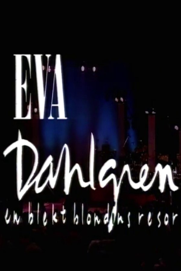 Eva Dahlgren: En Blekt Blondins Resor