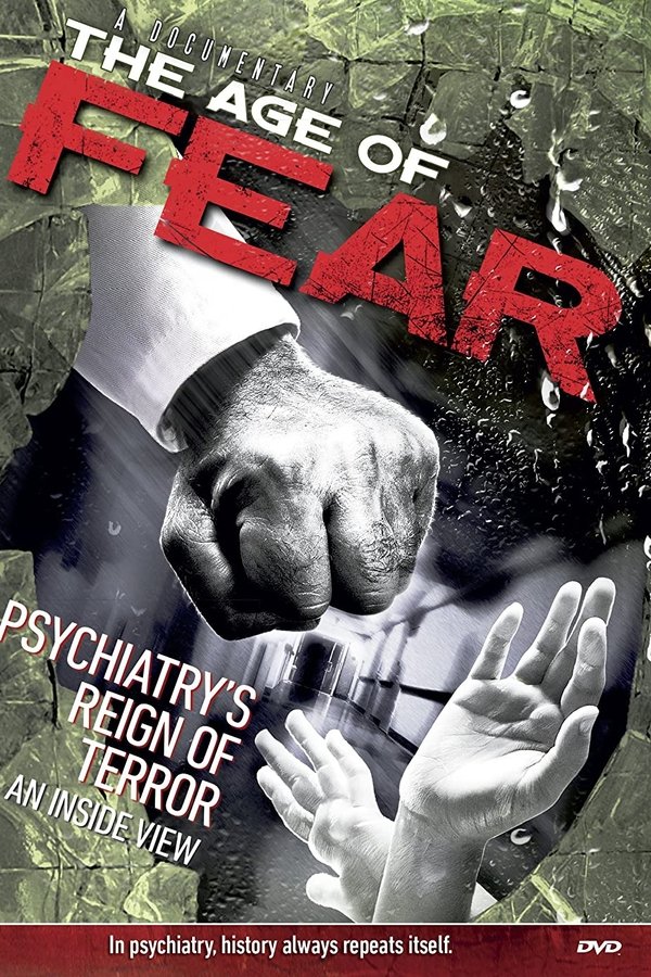 Age Of Fear: Psychiatry's Reign Of Terror